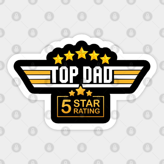 Top Dad, Fathers Day, Dad, Father, Daddy, Birthday Gifts For Dad, Birthday Present For Dad, Papa Gifts, Family, Top Dad Five Star Ratings, Sticker by DESIGN SPOTLIGHT